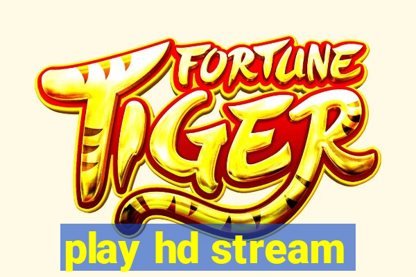 play hd stream